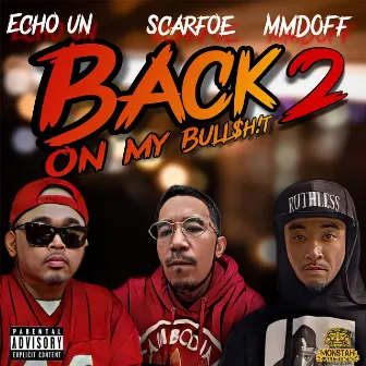 Back on My Bull$H!T 2 by Echo Un