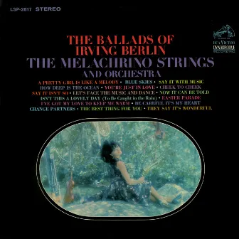 The Ballads of Irving Berlin by The Melachrino Strings and Orchestra