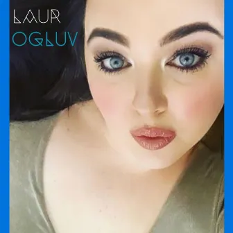 OGLUV by Laur