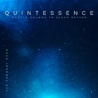 Quintessence Gentle Sounds to Sleep Better by Paul Lee