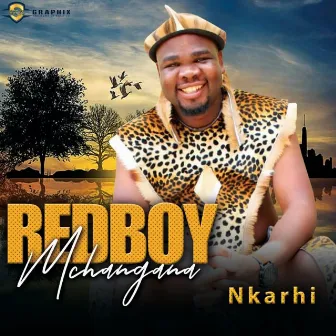 Nkarhi by REDBOY MCHANGANA