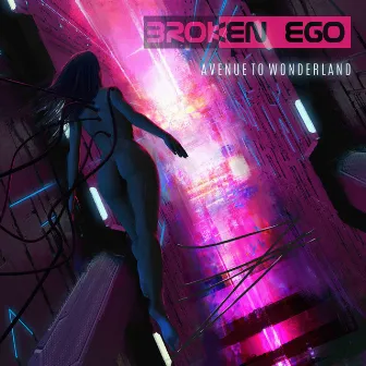 Avenue To Wonderland by Broken Ego