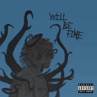 Will Be Fine by Dead Eyez'