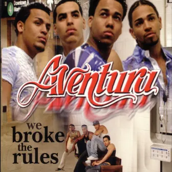 We Broke The Rules by Aventura