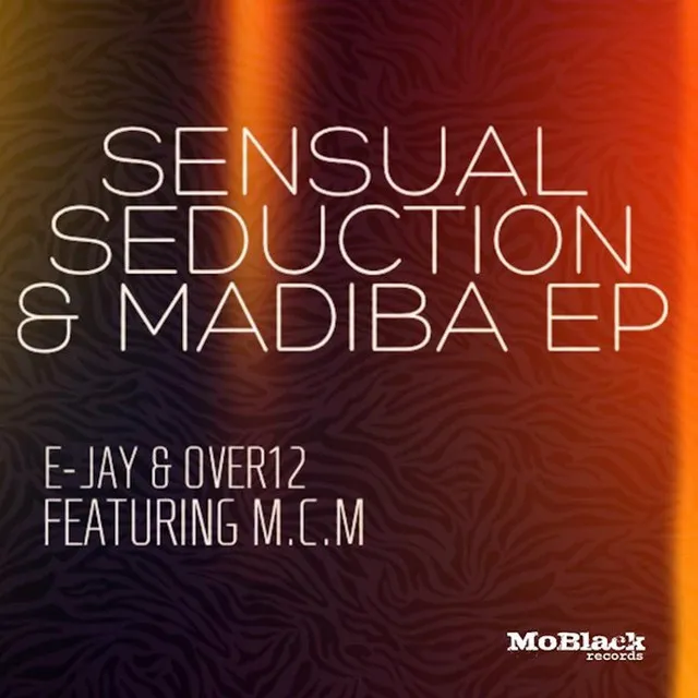 Sensual Seduction & Madiba - EP