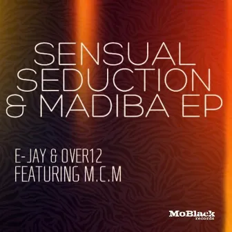 Sensual Seduction & Madiba - EP by E-Jay