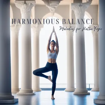 Harmonious Balance: Melodies for Hatha Yoga & Meditation Journey by Adrian Hatha