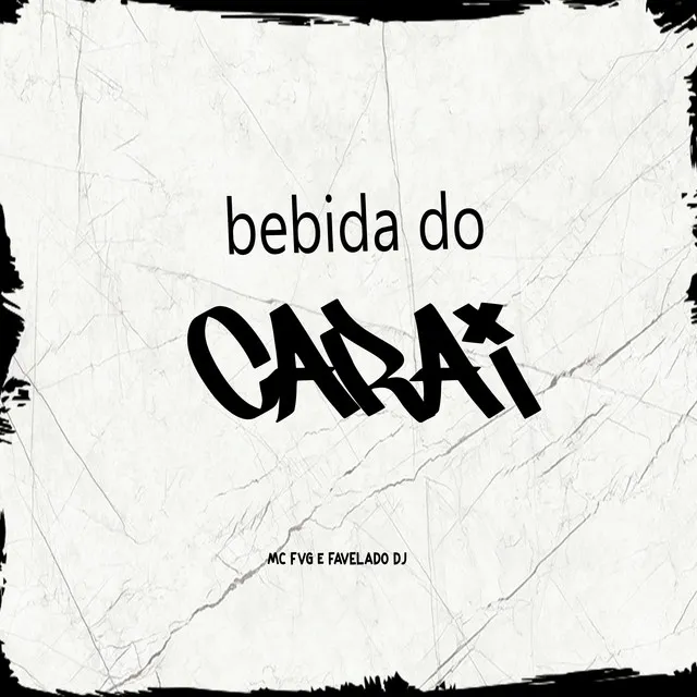 Bebida do Carai