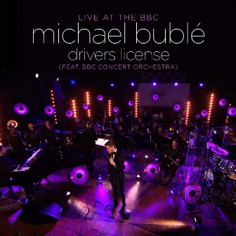 Drivers License (feat. BBC Concert Orchestra) [Live at the BBC] by Michael Bublé