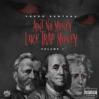 Ain't No Money Like Trap Money (Vol. 1) by Fredo Santana