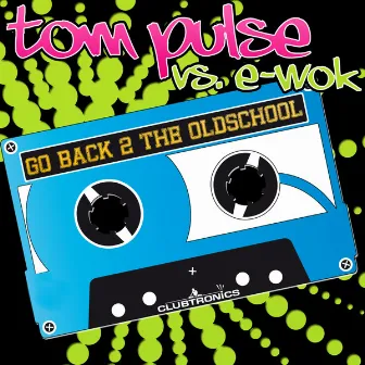 Go Back 2 the Oldschool by E-Wok