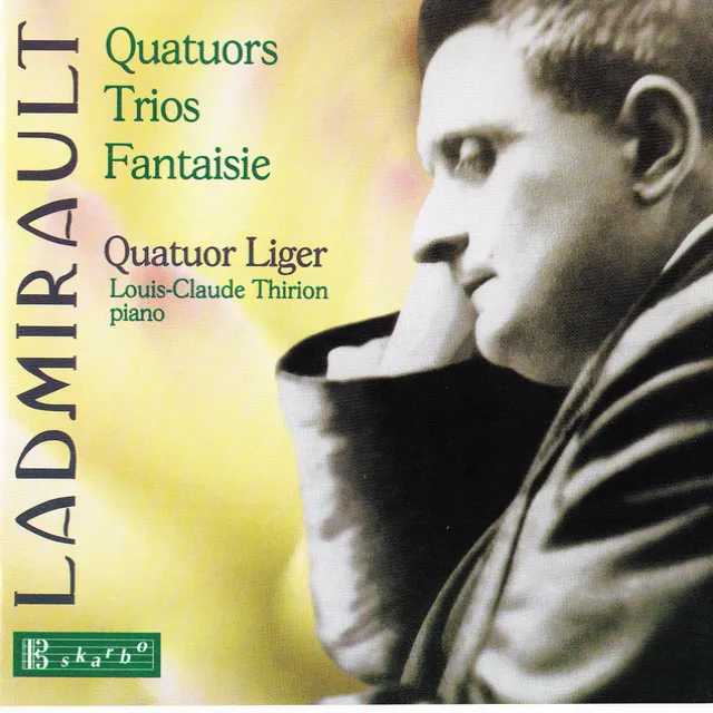 Ladmirault: Quatours, Trios, Fantasie