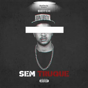 Sem Truque by Bieitch