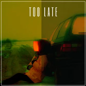 Too Late by Anyme