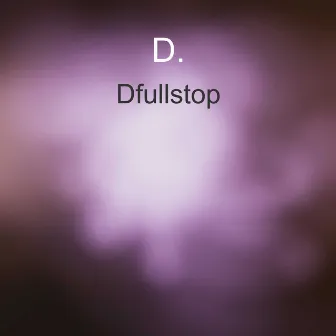 Dfullstop by D$