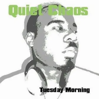 Tuesday Morning by Quiet Chaos