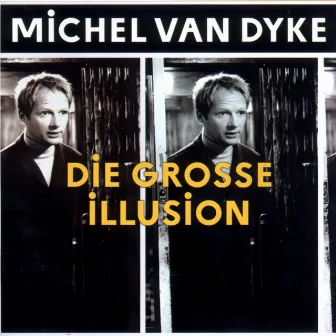 Die große Illusion by Michel van Dyke