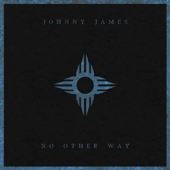 No Other Way by Johnny James