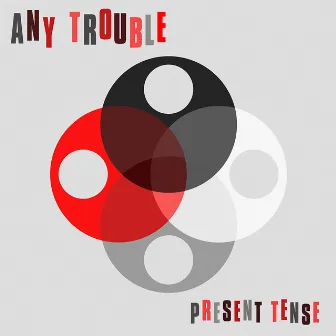 Present Tense by Any Trouble