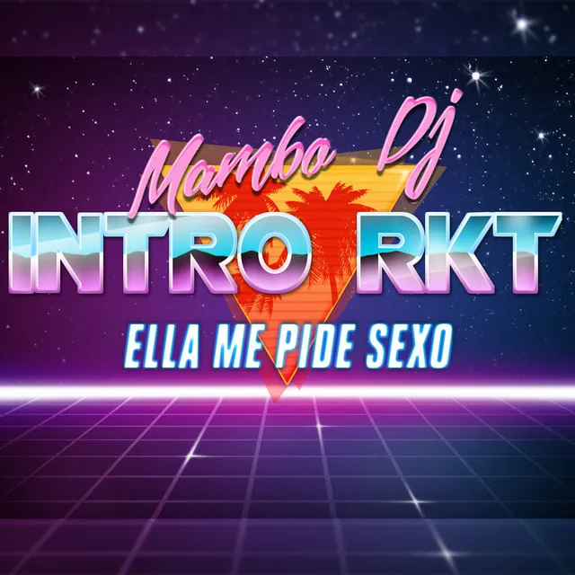 Intro RKT + Ella Me Pide Sexo (DJ Mix)