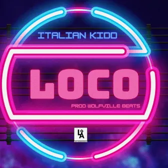 Loco by Italian kidd