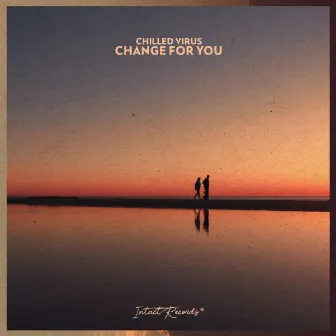 Change For You by Chilled Virus