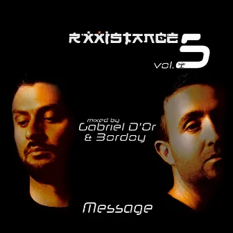 Rxxistance Vol. 5: Message (Mixed by Gabriel D'Or & Bordoy) by Gabriel D'Or