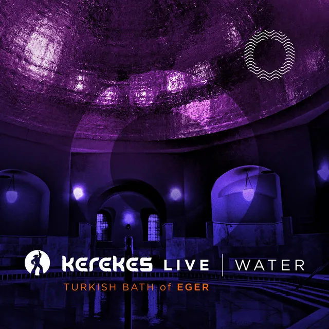 WATER (Live at Turkish Bath of Eger)