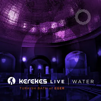 WATER (Live at Turkish Bath of Eger) by Kerekes Band