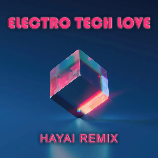 Electro Tech Love (Hayai Remix)