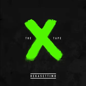 The X Tape by Dekasettimo