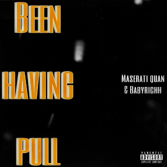 Been having pull by Maserati quan