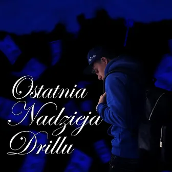 OSTATNIA NADZIEJA DRILLU by prodJohn