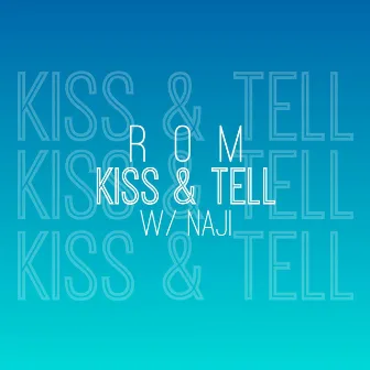 Kiss And Tell by ROMderful