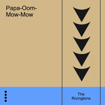 Papa-Oom-Mow-Mow by The Rivingtons