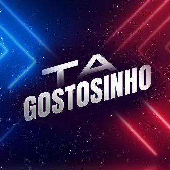 Ta Gostosinho by Dj Thiago Rodrigues