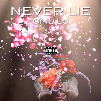 NEVER LIE by Gmb Lo