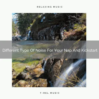 Different Type Of Noise For Your Nap And Kickstart by Brown Noise Sleep Collection