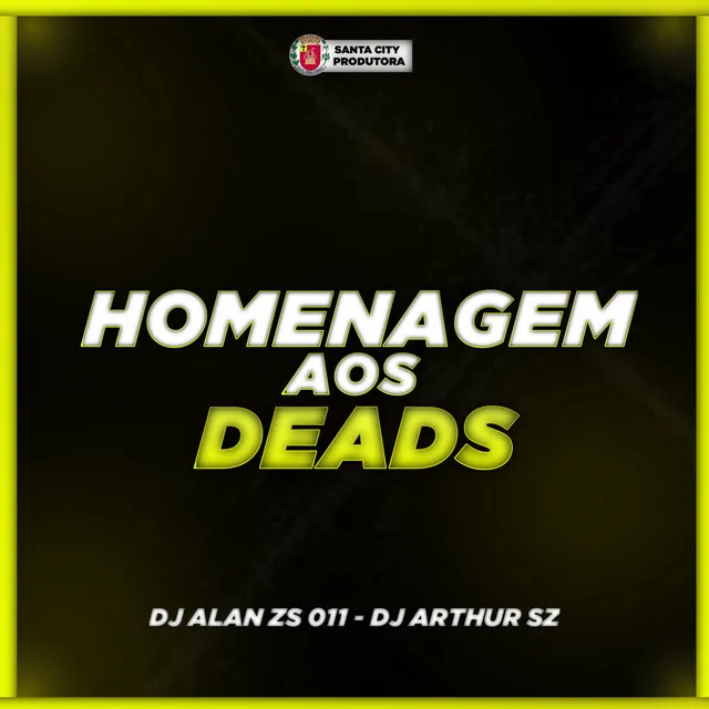 HOMENAGEM AOS D3ADS