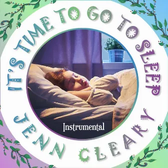 It's Time to Go to Sleep (Instrumental) by Jenn Cleary