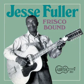 Frisco Bound by Jesse Fuller