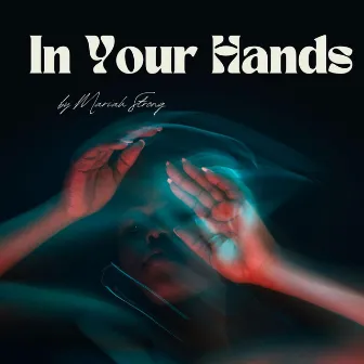 In Your Hands by Mariah Strong