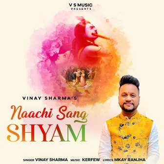 Naachi Sang Shyam by Vinay Sharma