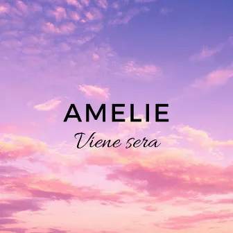 Viene sera by Amelie