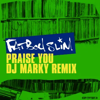 Praise You (DJ Marky Remix) by DJ Marky