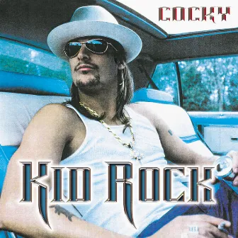 Cocky by Kid Rock