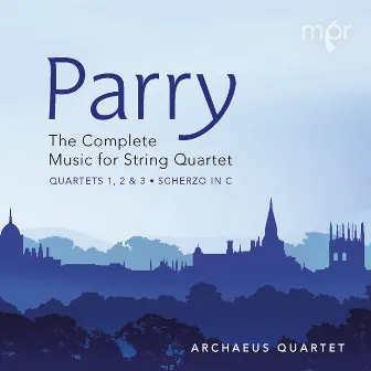 Parry: The Complete Music for String Quartet by Archaeus Quartet