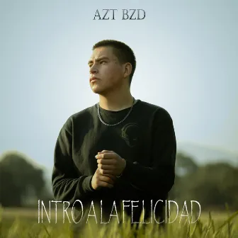 Intro a la Felicidad by AZT BZD