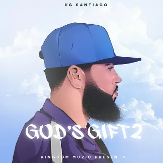 God's Gift 2 by KG Santiago