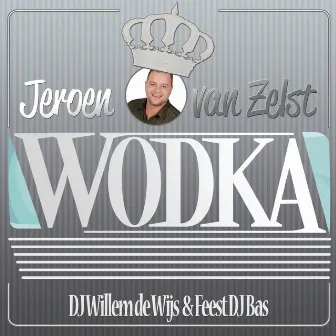 Wodka by DJ Willem de Wijs